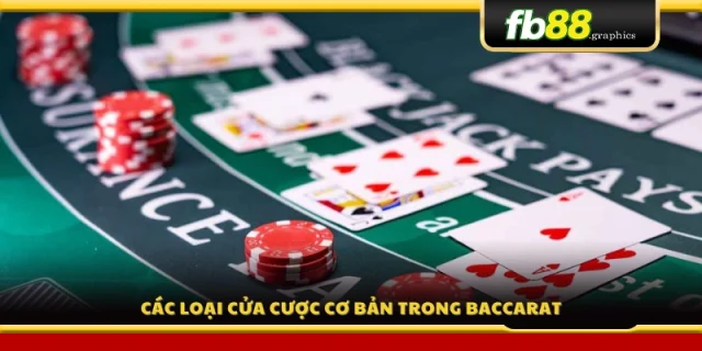 Các loại cửa cược trong Baccarat