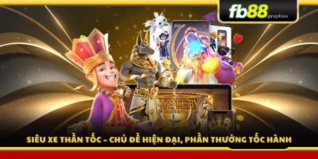 Siêu xe thần tốc – Giao diện sang trọng, thưởng nhanh cực lớn