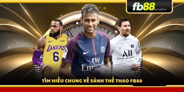 Tổng quan sảnh cược thể thao FB88